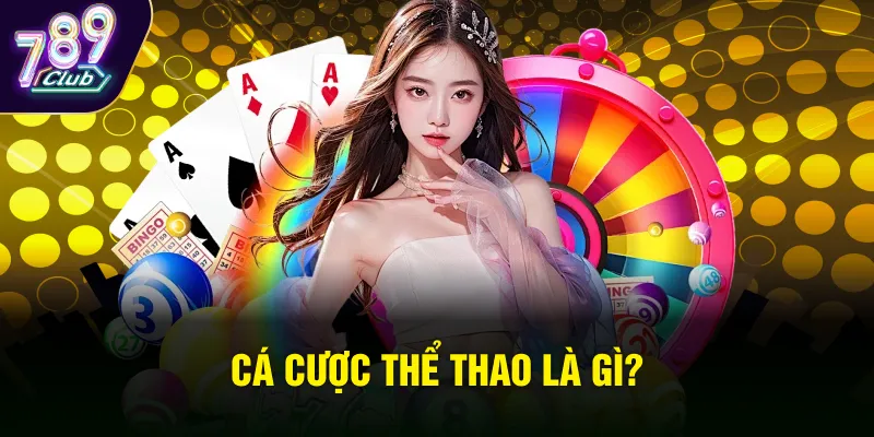 Cá Cược Thể Thao Là Gì?