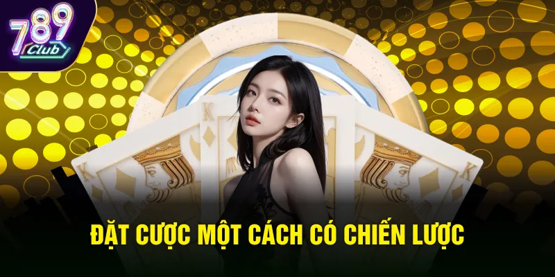 Đặt cược một cách có chiến lược